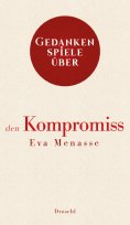 ebook: Gedankenspiele über den Kompromiss