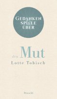 eBook: Gedankenspiele über den Mut