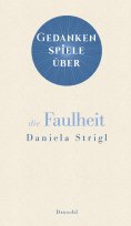 eBook: Gedankenspiele über die Faulheit