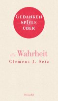 ebook: Gedankenspiele über die Wahrheit