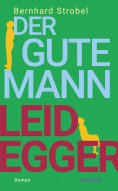 eBook: Der gute Mann Leidegger