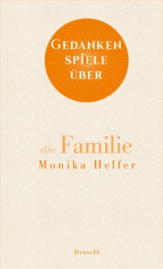 eBook: Gedankenspiele über die Familie