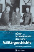 eBook: Höhe- und Wendepunkte deutscher Militärgeschichte