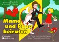 ebook: Mama und Papa heiraten - Das Bilderbuch für alle Kinder, deren Eltern Hochzeit feiern