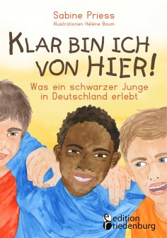 eBook: Klar bin ich von hier! Was ein schwarzer Junge in Deutschland erlebt (Kinder- und Jugendbuch)