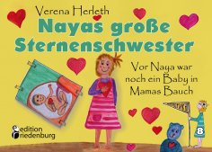 ebook: Nayas große Sternenschwester - Vor Naya war noch ein Baby in Mamas Bauch