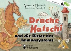 eBook: Drache Hatschi und die Ritter des Immunsystems - Ein interaktives Abenteuer zu Heuschnupfen, Allergi