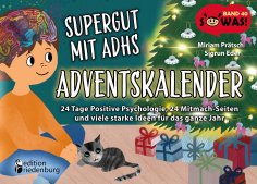 eBook: Supergut mit ADHS - Adventskalender: 24 Tage Positive Psychologie, 24 Mitmach-Seiten und viele stark