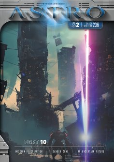 eBook: ASTRO S2 - Part 10: Mission Reactivation, Danger Zone, An Uncertain Future