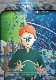 eBook: ASTRO S1 - Band 4: Das Mondfest (2), Blaue Schmetterlinge, Freitag der 13.