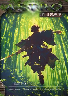 eBook: LI S1 - Band 7: Geheime Mission (1), Geheime Mission (2), Die Kunst des leichten Körpers