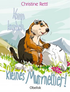 eBook: Komm kuscheln, kleines Murmeltier!
