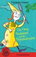 ebook: Die Hexe Nudelzopf und die Prinzenfrösche