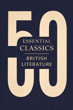 eBook: 50 Essential Classics You Must Read - British Literature