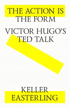 ebook: The action is the form. Victor's Hugo's TED talk.