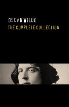 ebook: Oscar Wilde: The Complete Collection (Golden Deer Classics)
