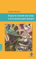 eBook: El jazz te muerde una oreja y te la arranca para siempre