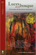 ebook: Luces en el bosque: cien años de literatura mexicana