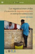ebook: Las organizaciones civiles y la atención de migrantes irregulares en metrópolis sudamericanas