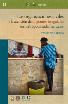 ebook: Las organizaciones civiles y la atención de migrantes irregulares en metrópolis sudamericanas