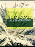 ebook: El mezcal, una bebida prehispánica. Estudios etnoarqueológicos