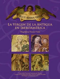 ebook: ECCE MARIA VENIT. La Virgen de la Antigua en Iberoamérica