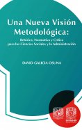 ebook: Una nueva visión metodológica: retórica, normativa y crítica  para las ciencias sociales y la admini