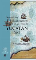 ebook: Encuentros y desencuentros en las costas del Yucatán (1517)