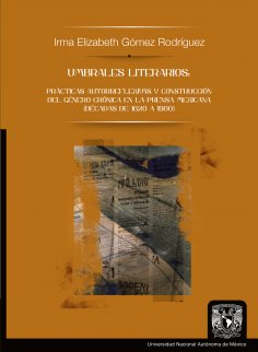 ebook: Umbrales literarios: prácticas autorreflexivas y construcción del género crónica en la prensa mexica