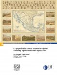 eBook: La geografía y las ciencias naturales en algunas ciudades y regiones mexicanas, siglos XIX-XX