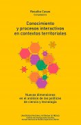 ebook: Conocimiento y procesos interactivos en contextos territoriales: nuevas dimensiones en el análisis d