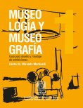 ebook: Museología y museografía: guía para diseño y montaje de exhibiciones