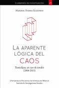 eBook: La aparente lógica del caos: Tamaulipas, un caso de estudio: 2006-2015