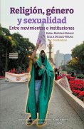 ebook: Religión, género y sexualidad: entre movimientos e instituciones