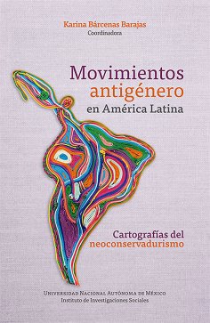 ebook: Movimientos antigénero en América Latina: cartografías del neoconservadurismo