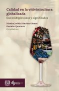 eBook: Calidad en la vitivinicultura globalizada: sus múltiples usos y significados