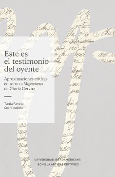ebook: Este es el testimonio del oyente: aproximaciones críticas en torno a Migraciones de Gloria Gervitz