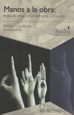 eBook: Manos a la obra: lengua de señas, comunidad sorda y educación
