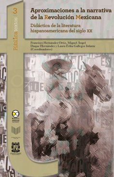 ebook: Aproximaciones a la narrativa de la Revolución Mexicana