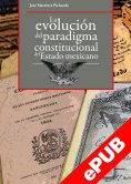 ebook: La evolución del paradigma constitucional del Estado mexicano