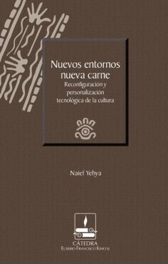 eBook: Nuevos entornos, nueva carne. Reconfiguración y personalización tecnológica de la cultura