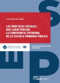 eBook: Las prácticas sociales que caracterizan la convivencia cotidiana de la escuela primaria pública