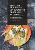 ebook: Recetario de platillos tradicionales de los pueblos originarios de Puebla