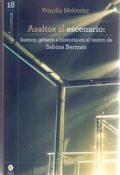 eBook: Asaltos al escenario: humor, género e historia en el teatro de Sabina Berman