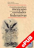 ebook: Constitucionalismo mexicano de las entidades federativas