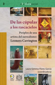 eBook: De las cúpulas a los rascacielos : periplos de una artista del surrealismo: Leonora Carrington