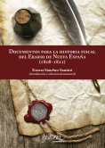 ebook: Documentos para la historia fiscal del erario de Nueva España (1808-1821)