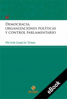 ebook: Democracia, organizaciones políticas y control parlamentario