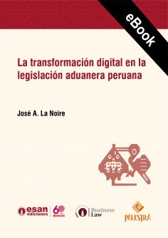 ebook: La transformación digital en la legislación aduanera peruana