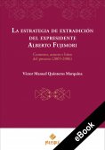 eBook: La estrategia de extradición del expresidente Alberto Fujimori